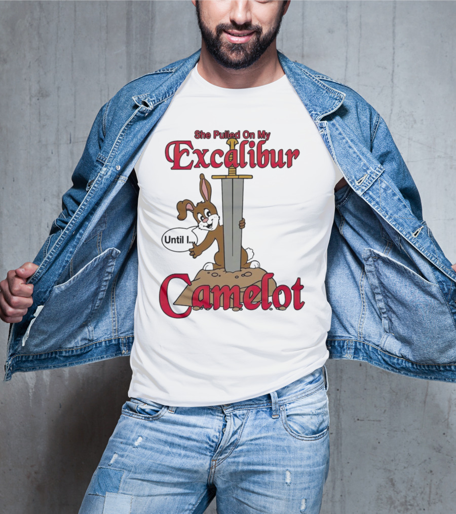 She Pulled On My Excalibur Until I Camelot Sword Dog T-Shirt