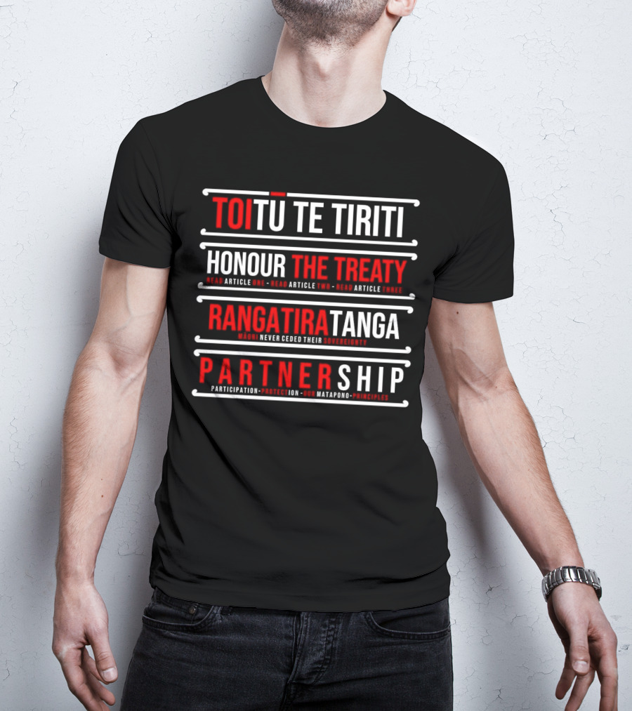 TOIŪ TE TIRITI Honour The Treaty Rangatiratanga Partnership Māori Never Ceded Their Sovereignty Participation Protection Our Matapono Principles T-Shirt