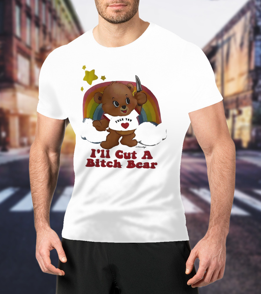 I'll Cut A Bitch Bear Holding Knife With Rainbow And Stars T-Shirt
