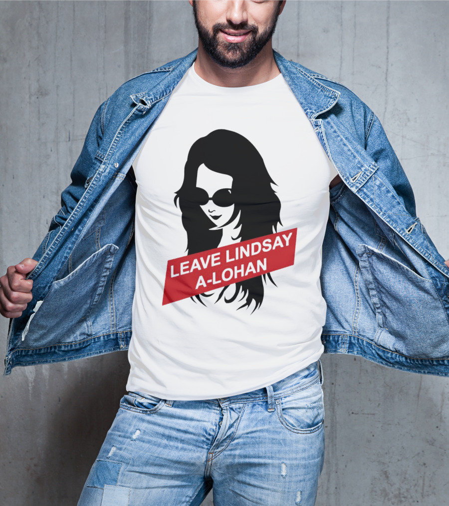Leave Lindsay A-Lohan T-Shirt