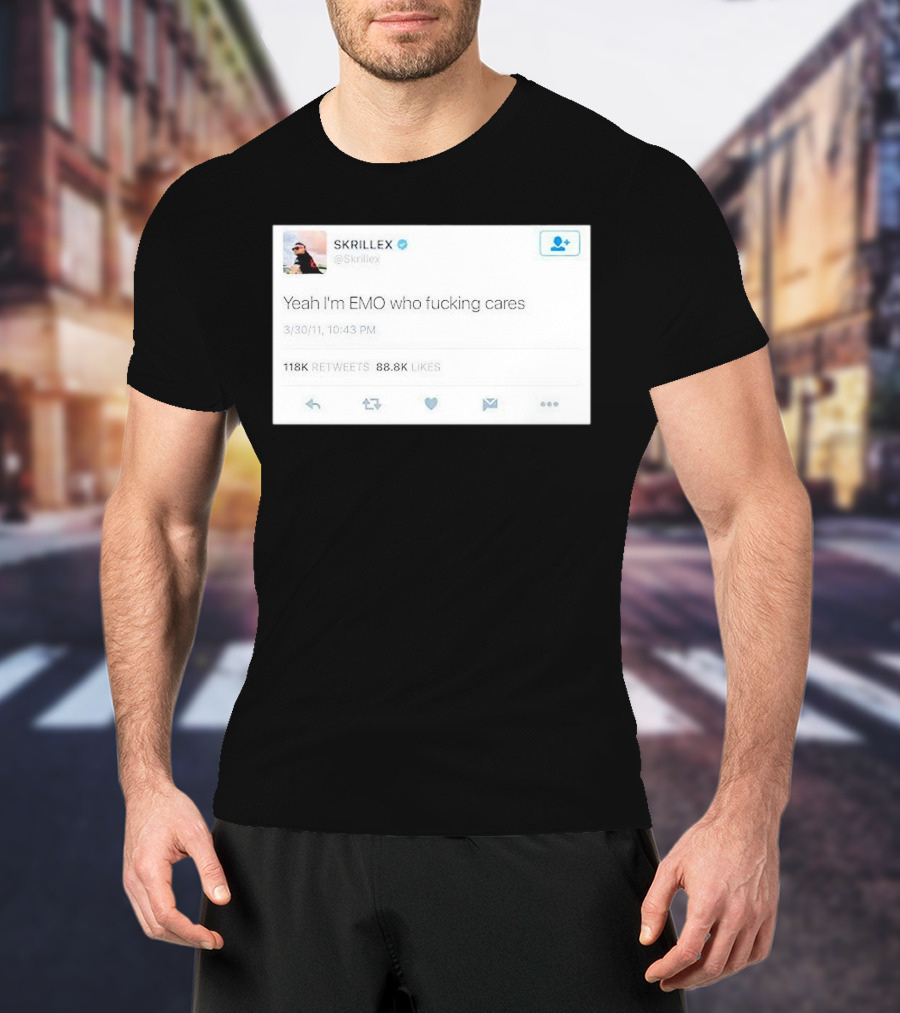 Skrillex Yeah I'm Emo Who Fcking Cares Tweet 118k Retweets 88.8k Likes T-Shirt