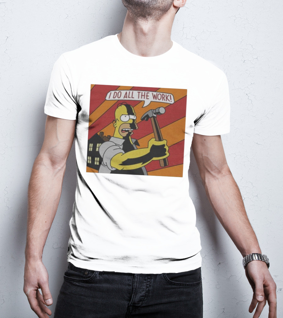 Homer Simpson I Do All The Work Hammer Comic T-Shirt