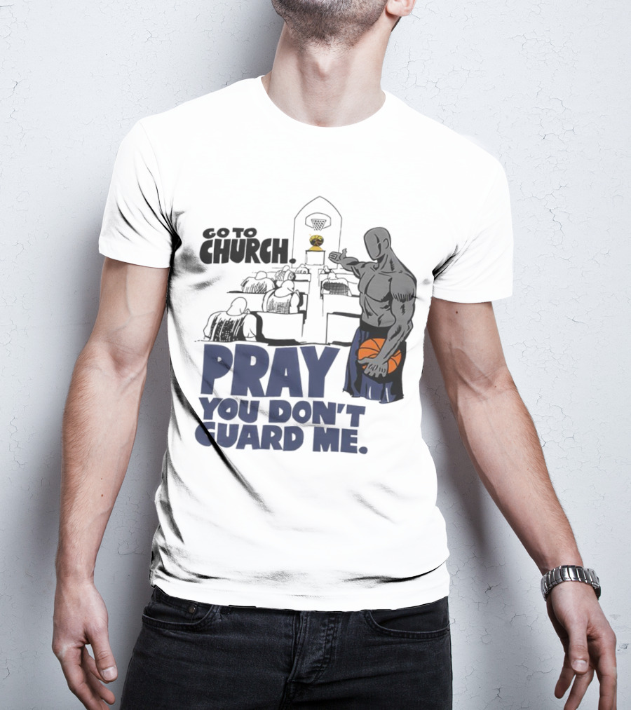 And1 Go To Church Pray You Don't Guard Me Basketball Player T-Shirt