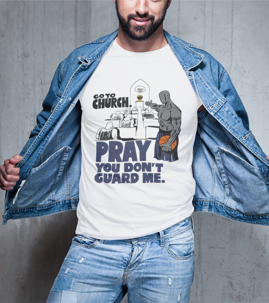 And1 Go To Church Pray You Don't Guard Me Basketball Player T-Shirt