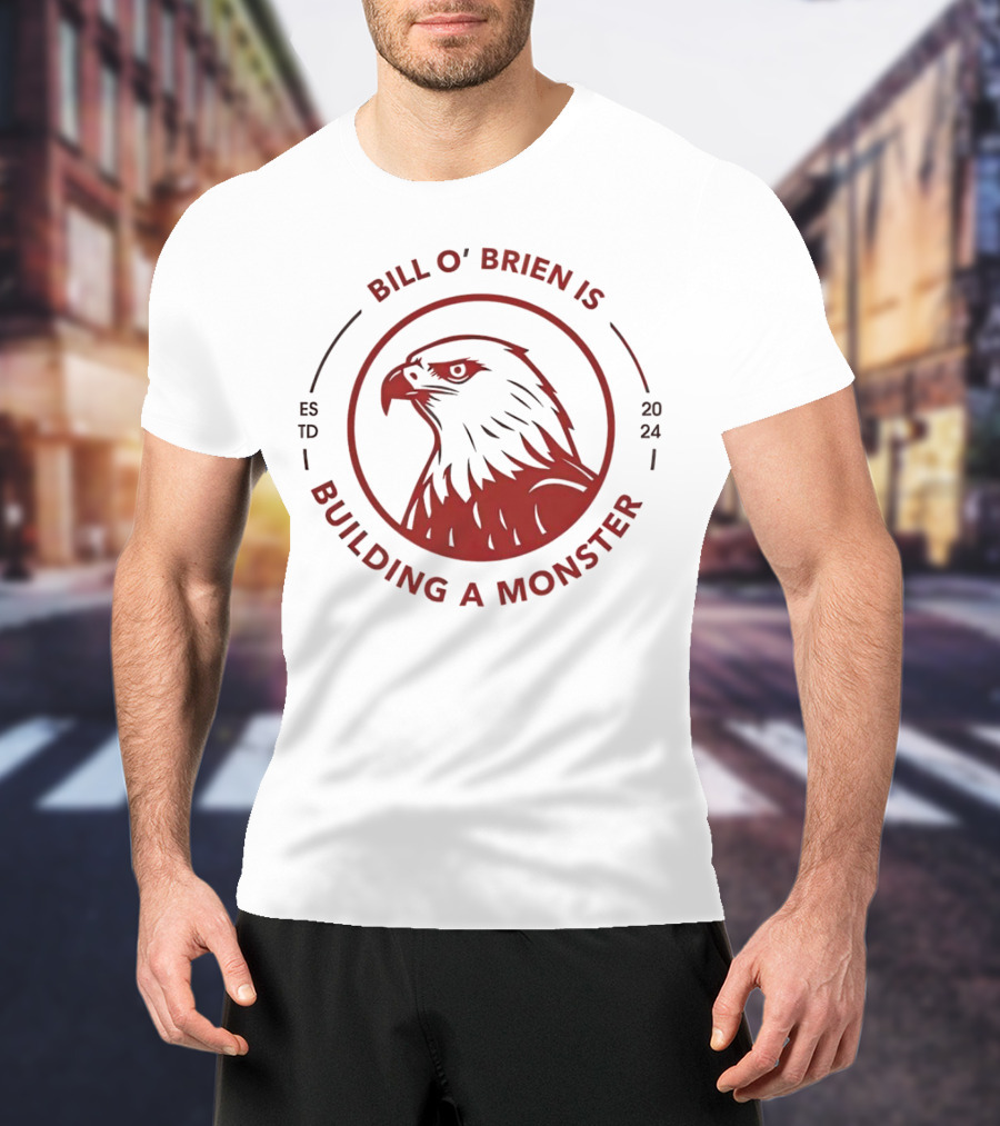 Bill O'Brien Is Building A Monster ESTD T-Shirt