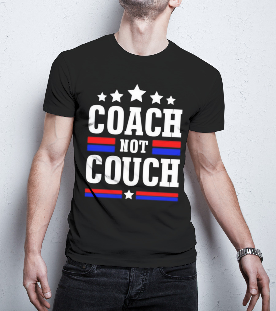 Coach Not Couch T-Shirt