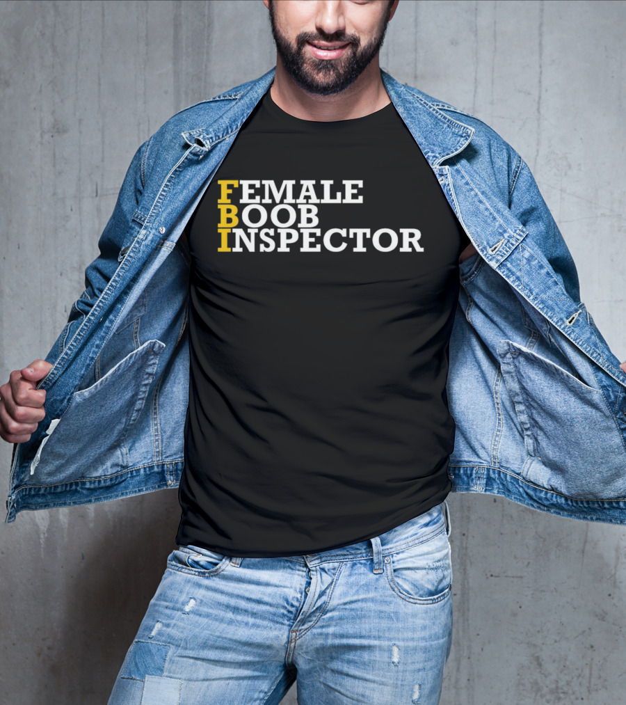 FBI Female Boob Inspector Humorous T-Shirt