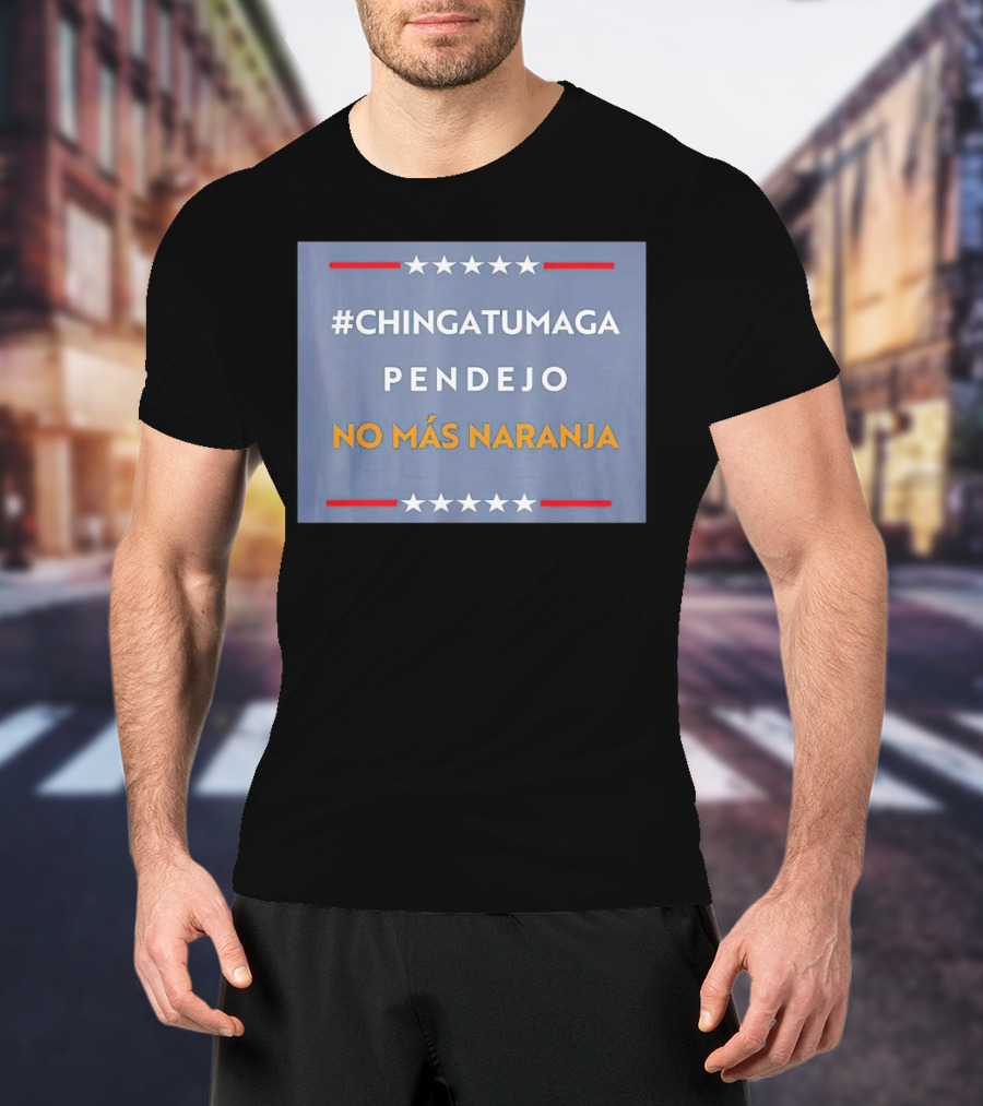 ChingatuMaga Pendejo No Más Naranja T-Shirt
