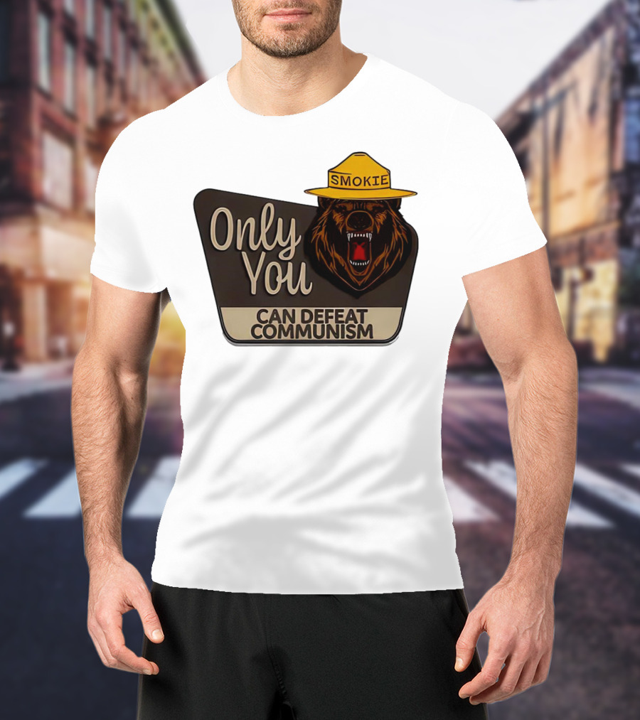 Smokie Only You Can Defeat Communism Bear With Hat T-Shirt