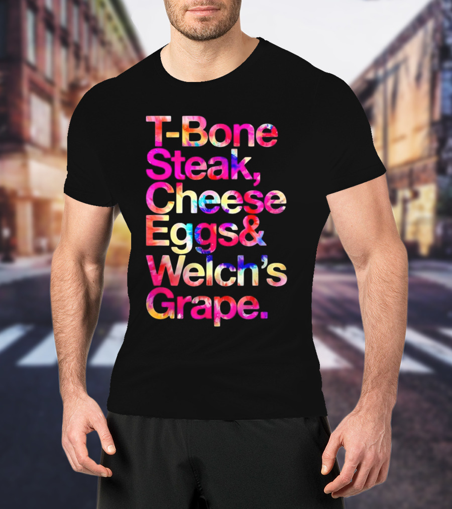 T-Bone Steak Cheese Eggs Welch's Grape T-Shirt