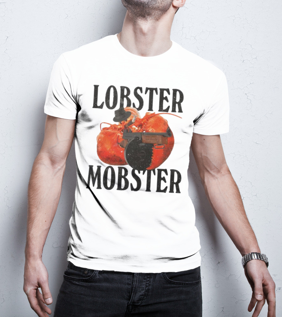 Lobster Mobster Gangster Style With Hat And Tommy Gun T-Shirt