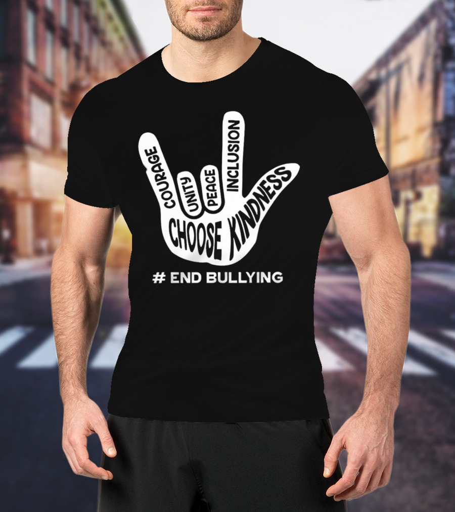 Choose Kindness Courage Unity Peace Inclusion End Bullying T-Shirt