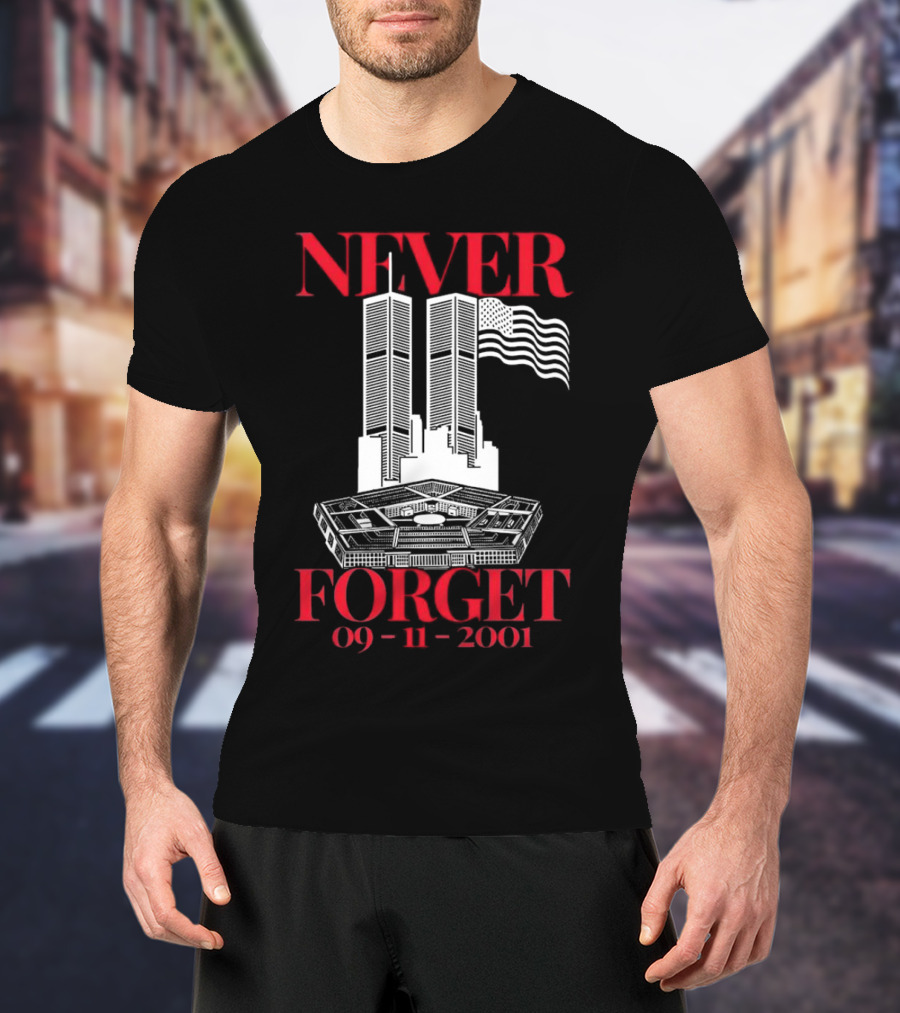 NEVER FORGET 09 11 2001 Twin Towers Pentagon American Flag T-Shirt