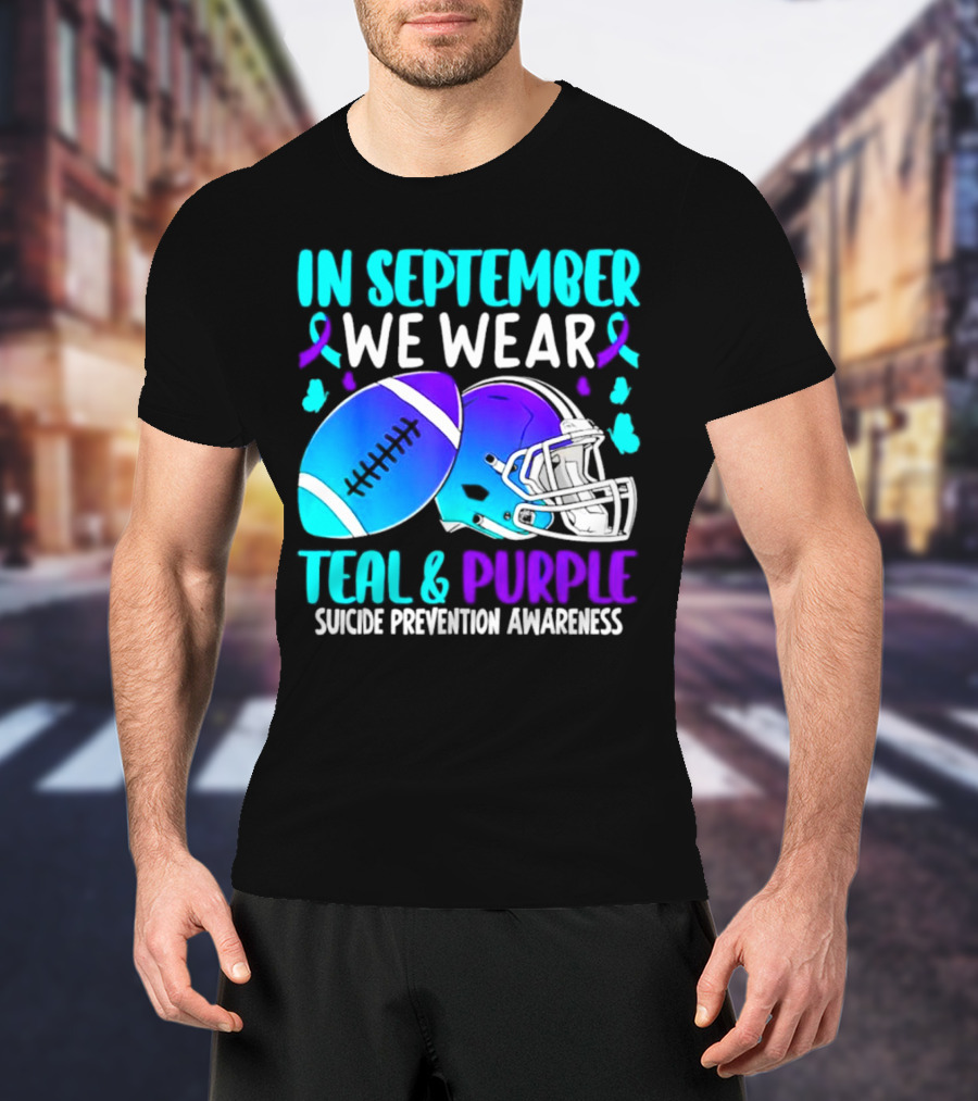 In September We Wear Teal Purple Suicide Prevention Awareness Football Helmet T-Shirt