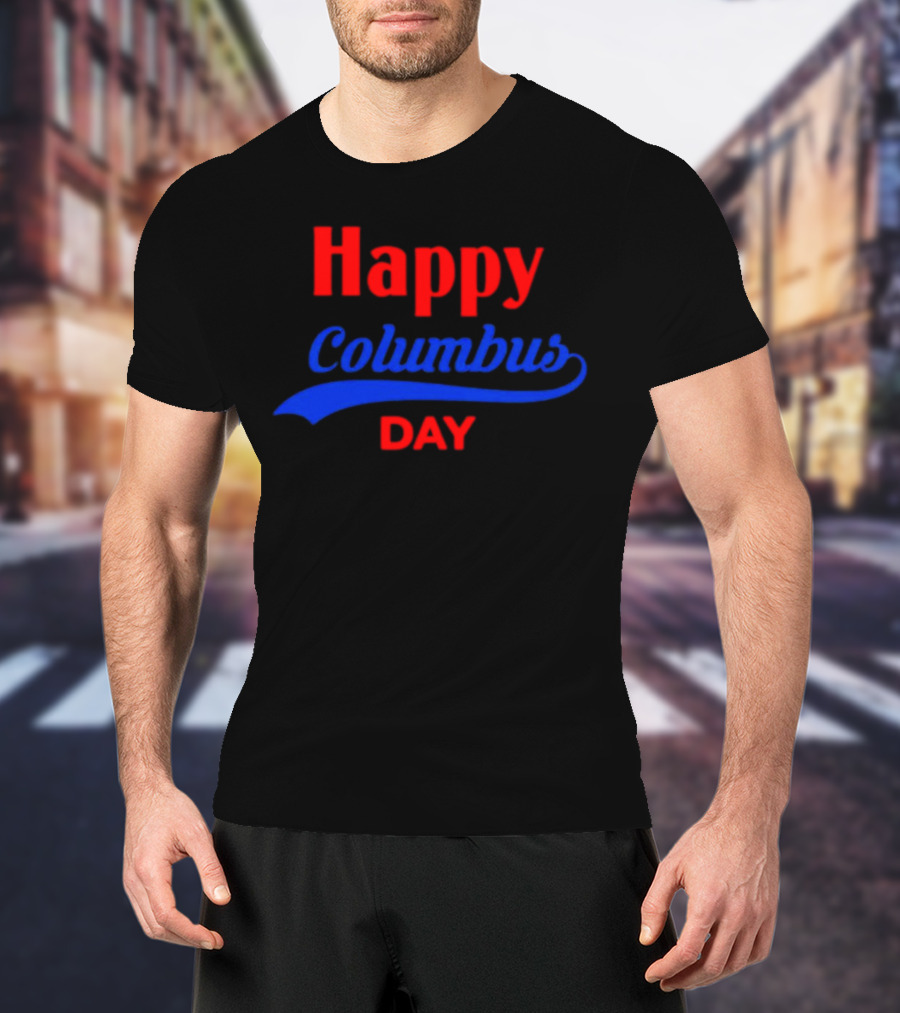Happy Columbus Day T-Shirt