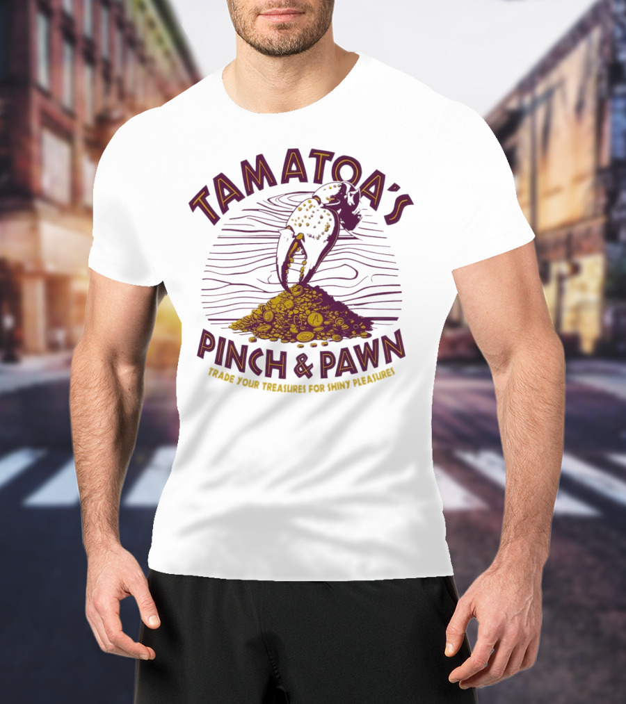 Tamatoa's Pinch And Pawn Trade Your Treasures For Shiny Pleasures T-Shirt
