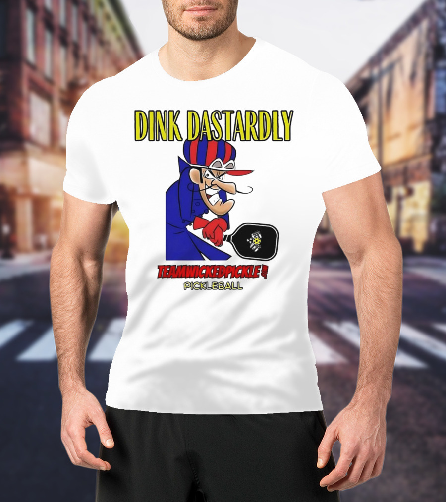 Dink Dastardly Teamwickedpickle Pickleball T-Shirt