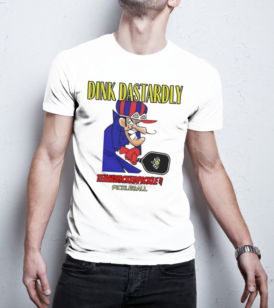 Dink Dastardly Teamwickedpickle Pickleball T-Shirt