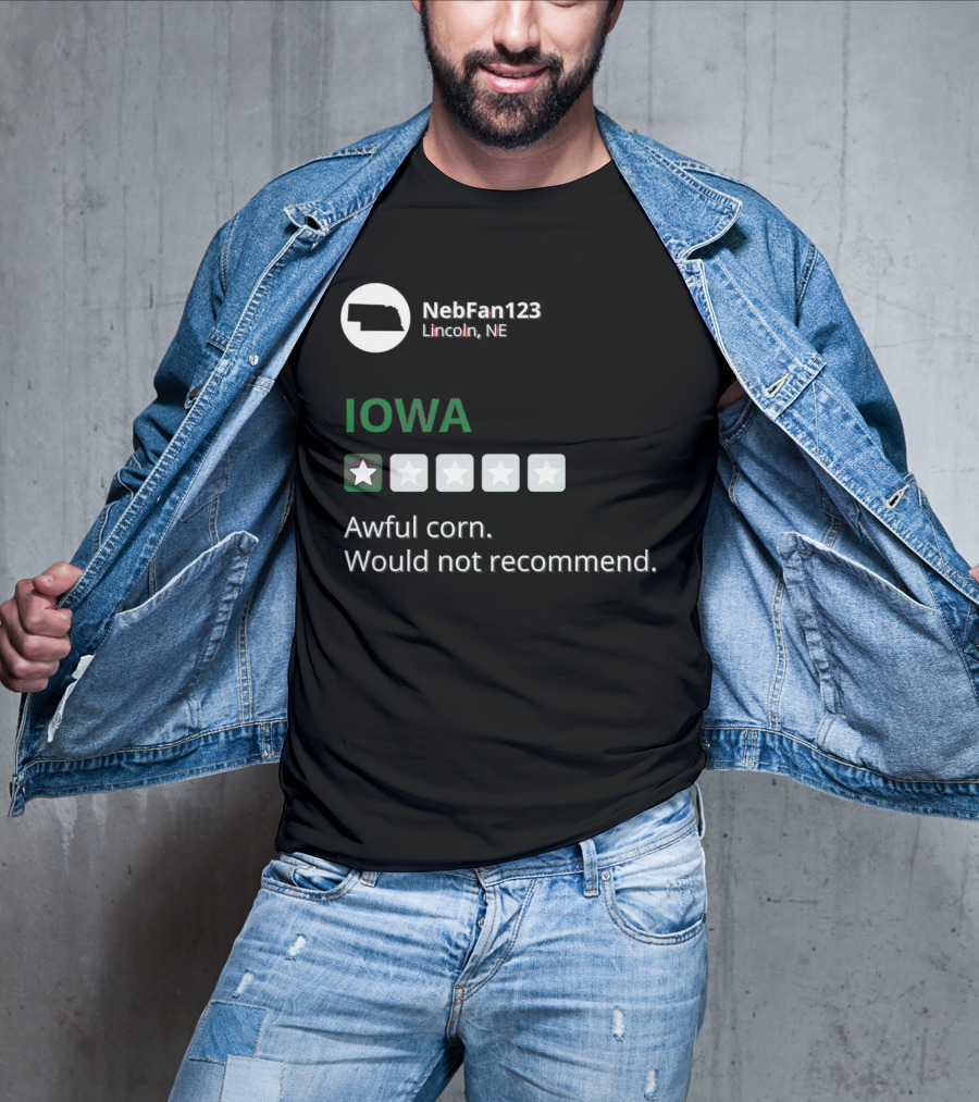 Iowa Awful Corn NebFan123 Lincoln NE Would Not Recommend T-Shirt