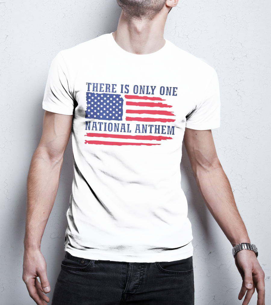 There Is Only One National Anthem Patriotic American Flag T-Shirt