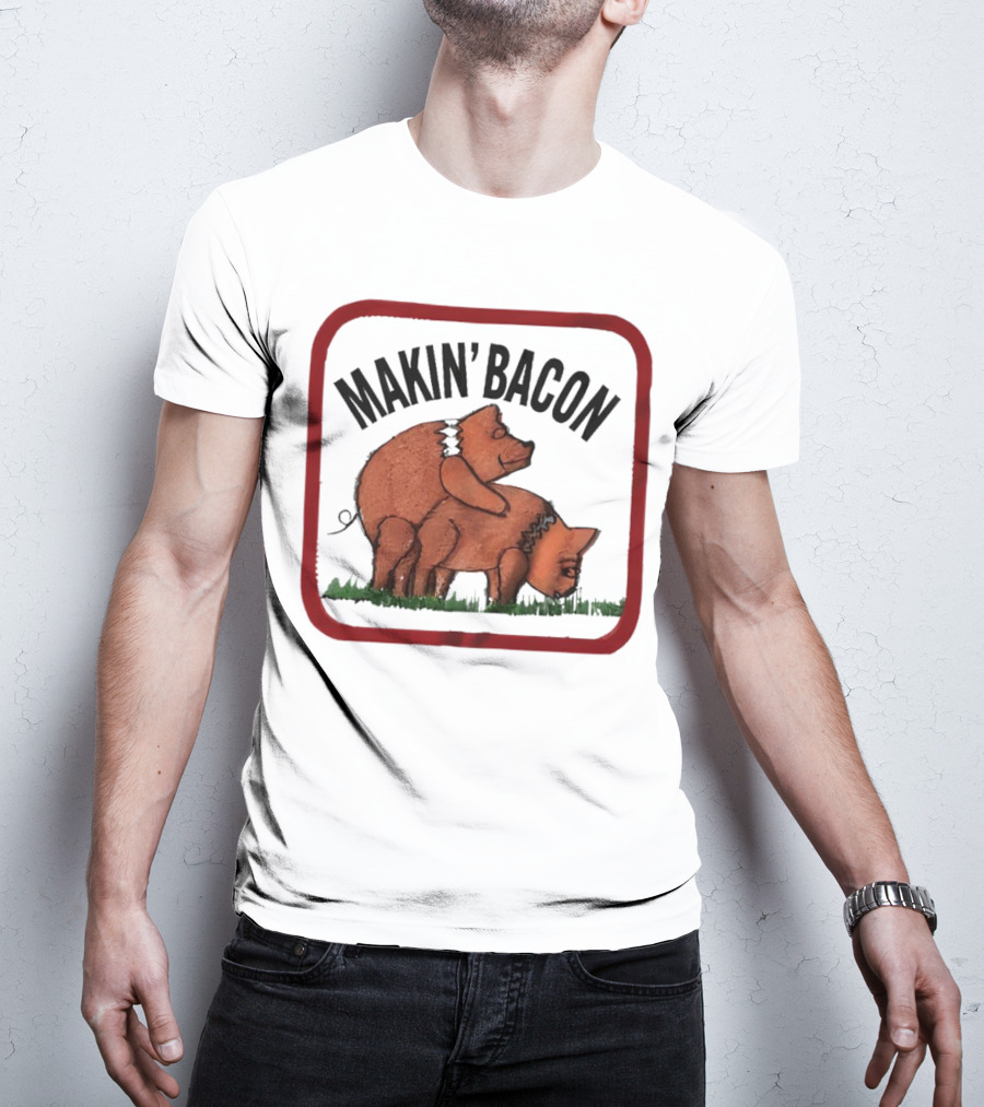 Makin’ Bacon Funny Humor Pork T-Shirt