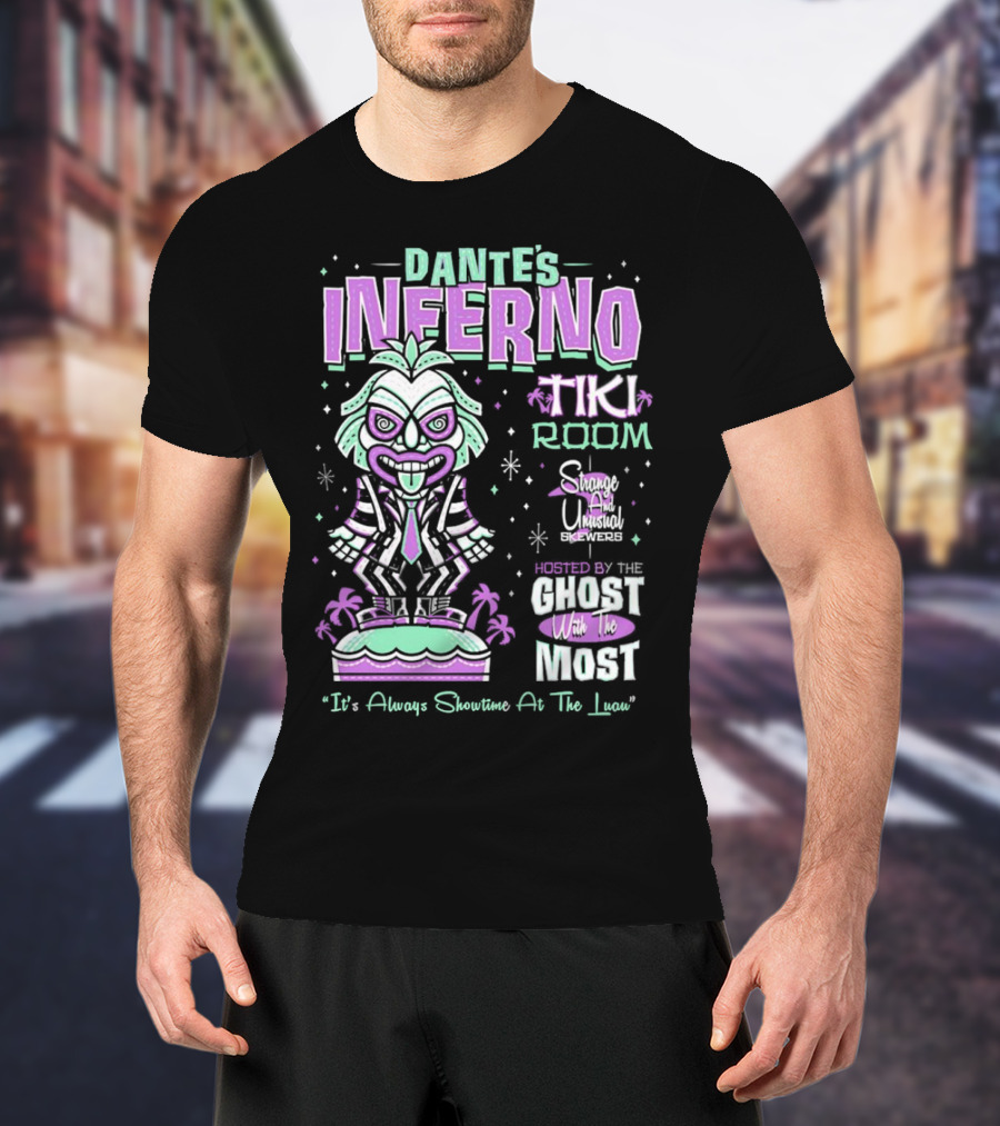 Dante’s Inferno Tiki Room Strange And Unusual Brews Hosted By The Ghost With The Most It's Always Showtime At The Luau T-Shirt