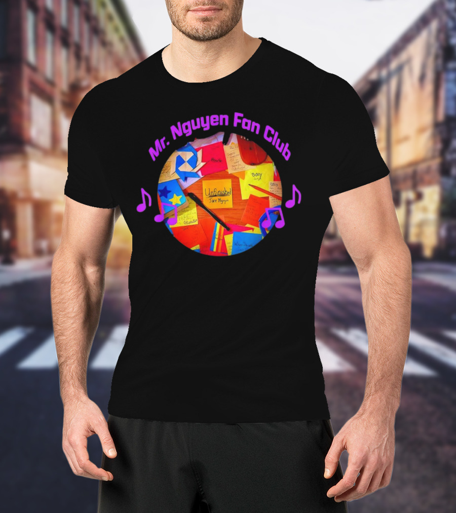 Mr. Nguyen Fan Club Unfinished Sorry Jace Nguyen Notes Music T-Shirt