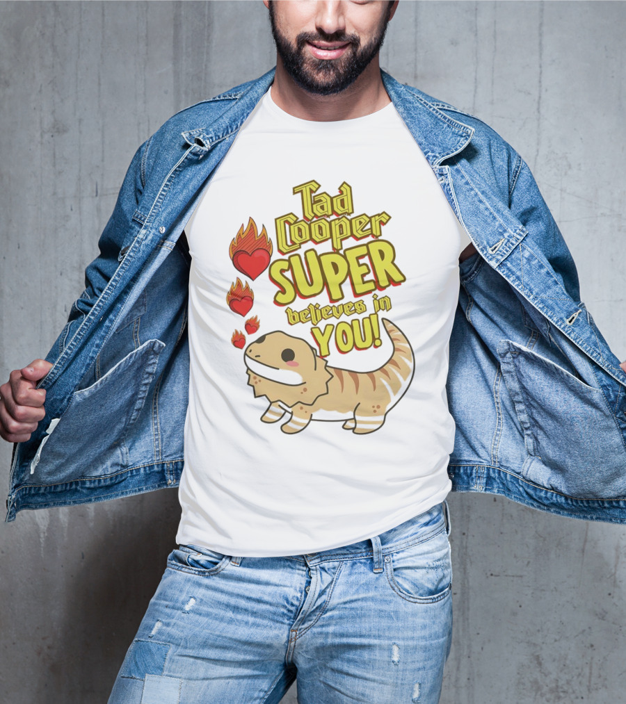 Tad Cooper Super Believes In You With Flaming Hearts And Cute Lizard T-Shirt