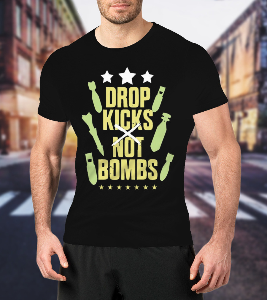 Drop Kicks Not Bombs Stars And Bombs T-Shirt