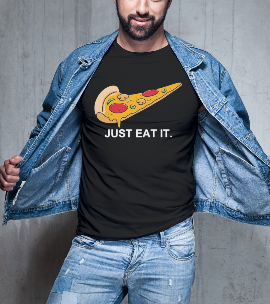Pizza Slice Just Eat It T-Shirt