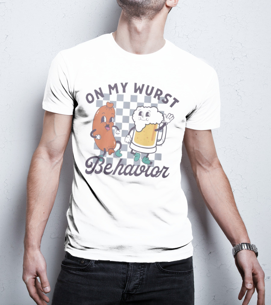 Oktoberfest On My Wurst Behavior T-Shirt