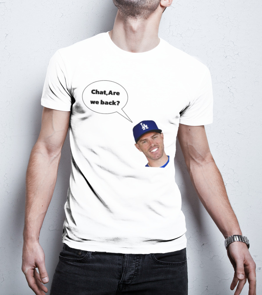 Freddie Freeman LA Dodgers Chat Are We Back? T-Shirt
