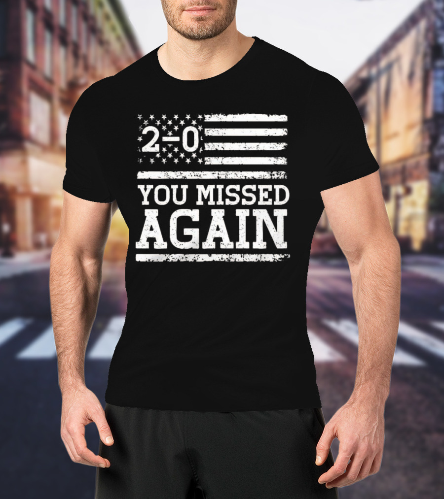 2-0 You Missed Again US Flag T-Shirt