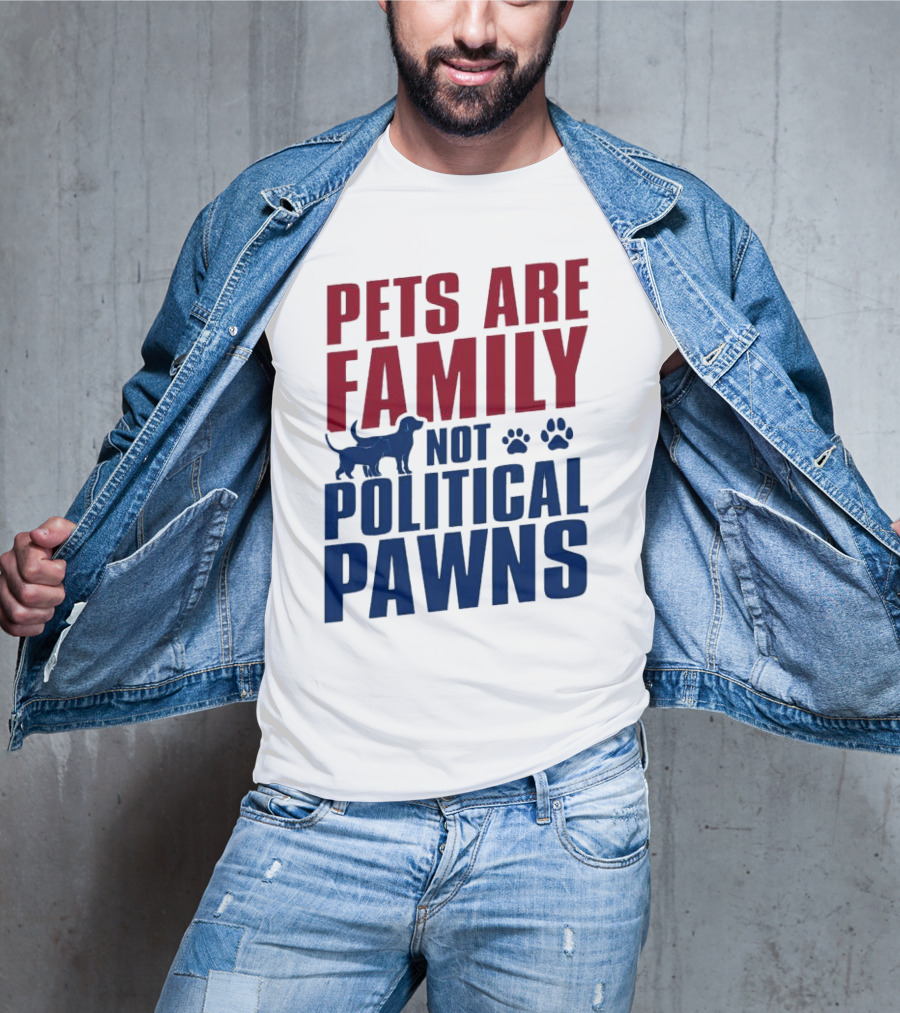 Pets Are Family Not Political Pawns Dog And Paw Prints T-Shirt