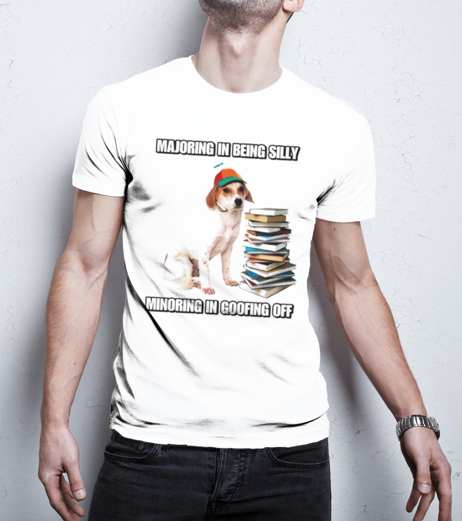 Majoring In Being Silly Minoring In Goofing Off With A Colorful Cap-Wearing Dog And Stack Of Books T-Shirt