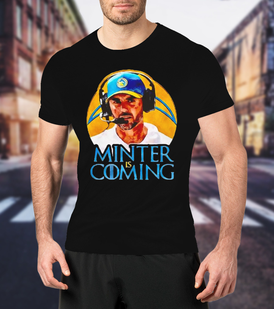 Minter Is Coming Jesse Minter Los Angeles Chargers Game Of Thrones T-Shirt