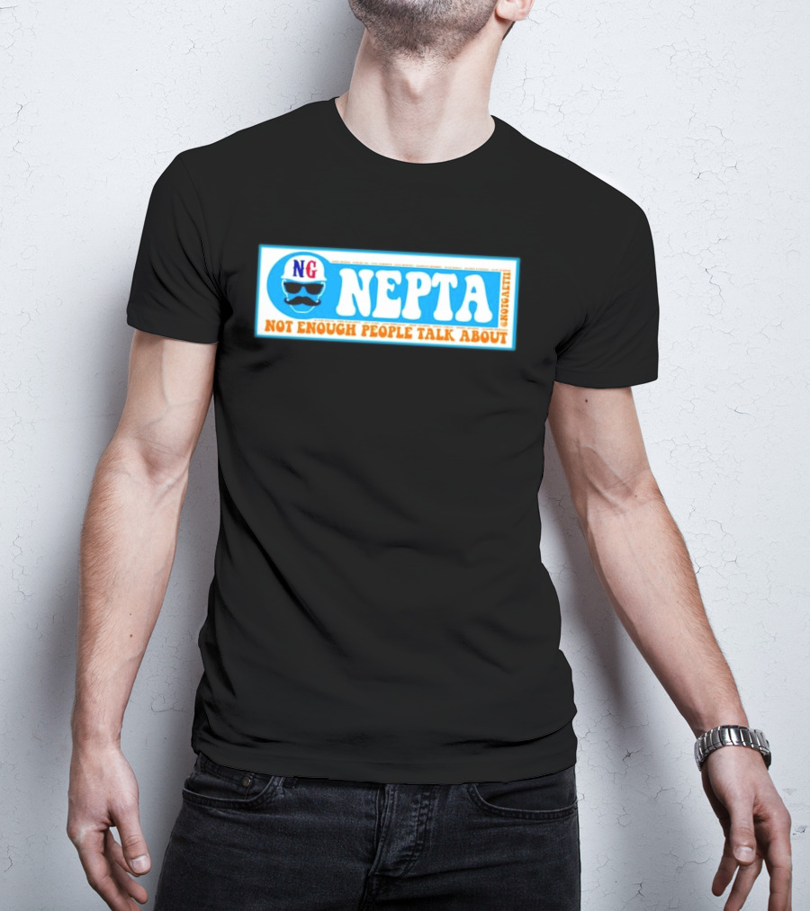 NEPTA Not Enough People Talk About Not Gaetti T-Shirt
