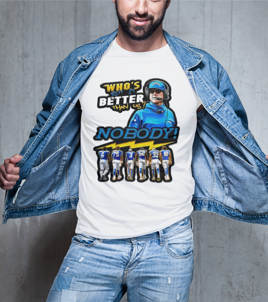 Who's Got It Better Than Us Nobody Los Angeles Chargers Football Team Spirit T-Shirt