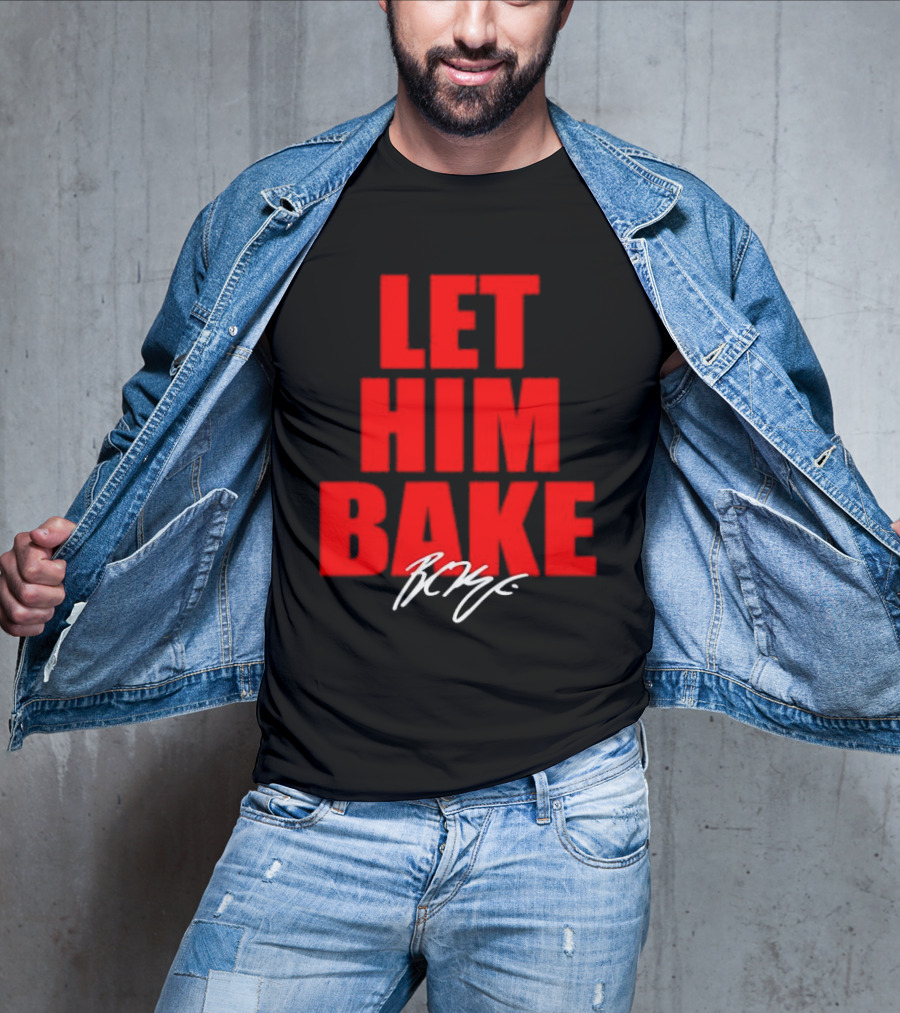 Let Him Bake Baker Mayfield Tampa Bay Buccaneers Signature T-Shirt