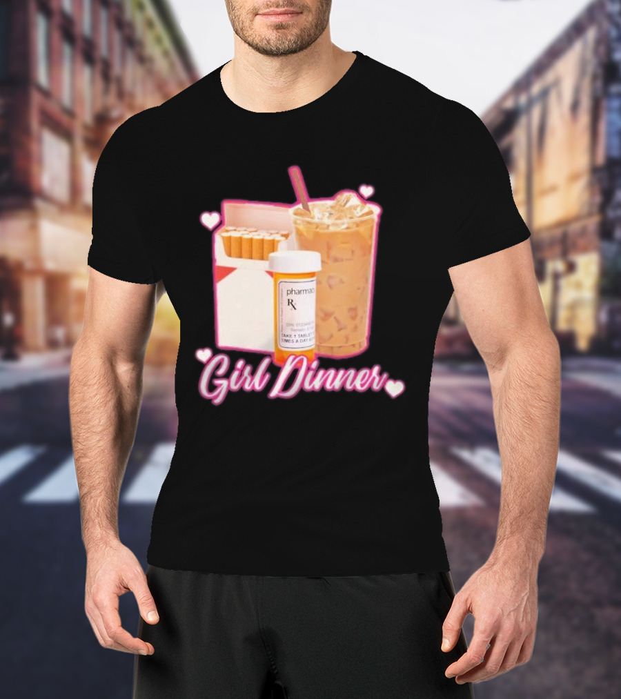 Girl Dinner Cigarettes Coffee Pharmacy RX Prescription T-Shirt