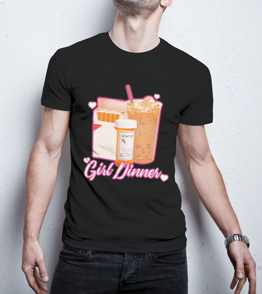 Girl Dinner Cigarettes Coffee Pharmacy RX Prescription T-Shirt