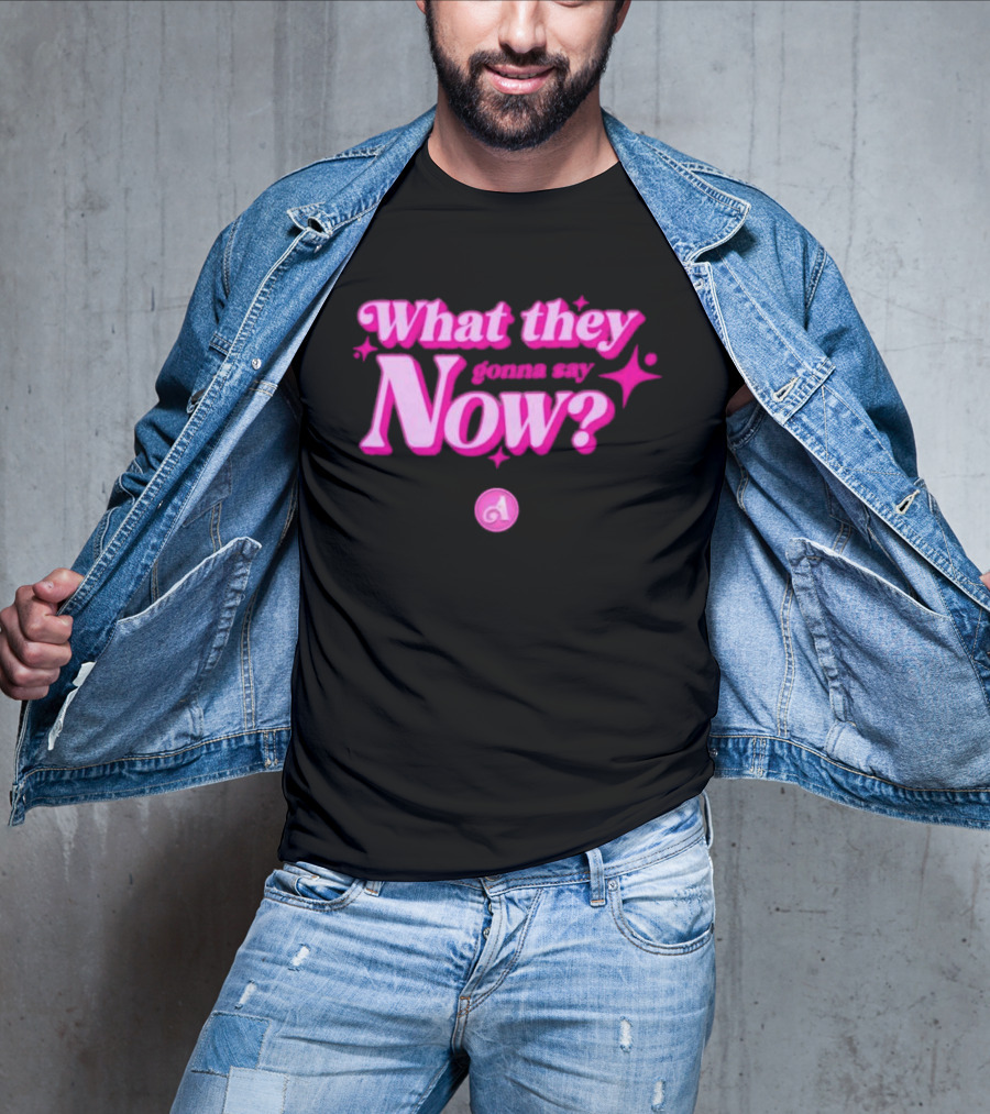 What They Gonna Say Now Pink Text With Stars And Letter A T-Shirt