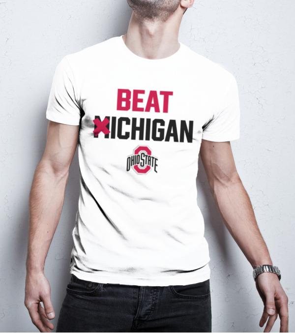 Beat Michigan Ohio State T-Shirt