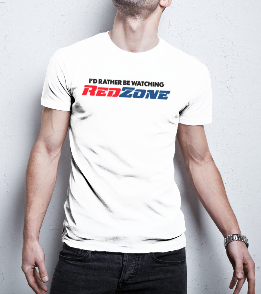 Middleclassfancy I'd Rather Be Watching RedZone T-Shirt