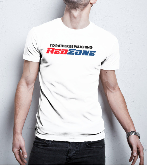 Middleclassfancy I'd Rather Be Watching RedZone T-Shirt