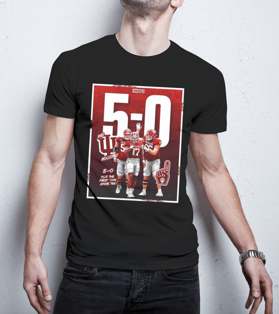 Indiana Hoosiers Football 5-0 For The First Time Since 1967 Fox CFB T-Shirt