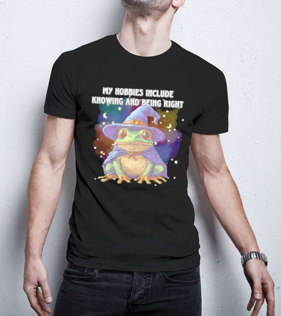My Hobbies Include Knowing And Being Right Frog Wizard Hat Stars Moon T-Shirt