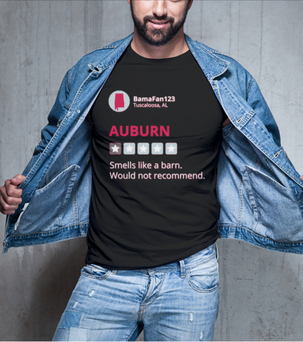 Auburn Smells Like A Barn Would Not Recommend One Star BamaFan123 Tuscaloosa AL T-Shirt