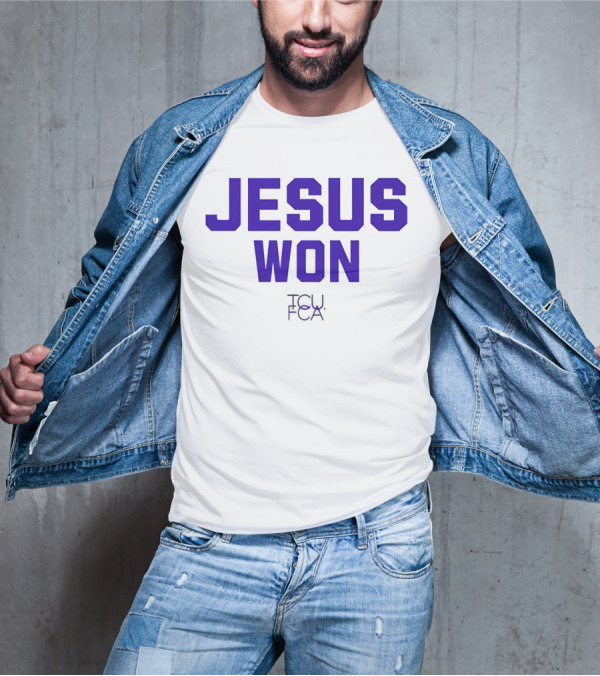 TCU Horned Frogs FCA Jesus Won T-Shirt