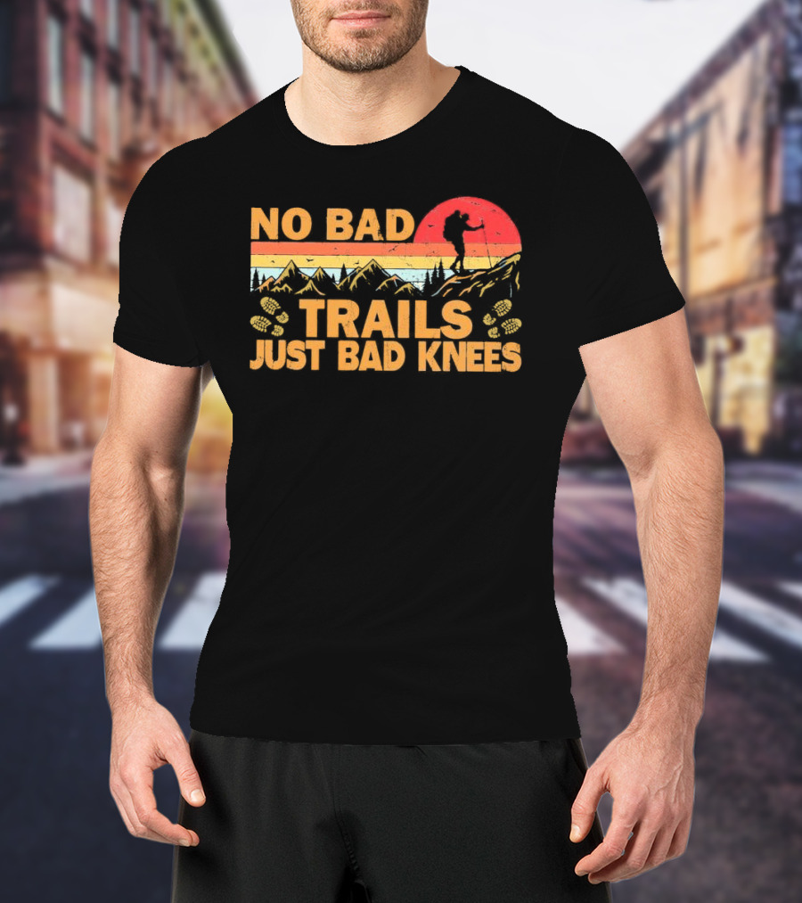 No Bad Trails Just Bad Knees Hiking Vintage Mountains Sunset Backpacker T-Shirt
